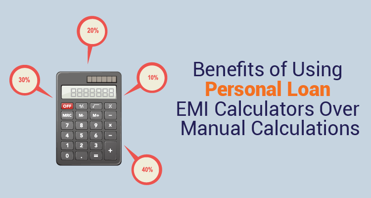 Benefits Of Using Personal Loan EMI Calculators Over Manual ...